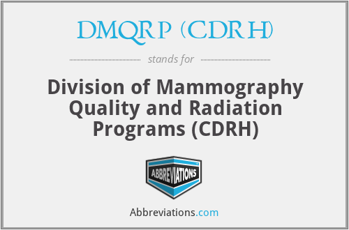DMQRP (CDRH) - Division of Mammography Quality and Radiation Programs (CDRH)